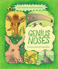 Genius Noses (A Curious Animal Compendium) by Lena Anlauf, Vitali Konstantinov, Marshall Yarbrough, 9780735845350