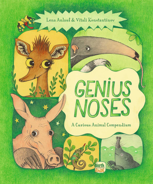 Genius Noses (A Curious Animal Compendium) by Lena Anlauf, Vitali Konstantinov, Marshall Yarbrough, 9780735845350