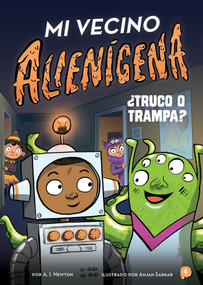 Mi vecino alienígena 4: ¿Truco o trampa? (Spanish Edition) by A.I. Newton, Anjan Sarkar, Nuria Mendoza Olivares, 9781499815337