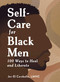 Self-Care for Black Men (100 Ways to Heal and Liberate) by Jor-El Caraballo, 9781507221044