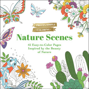 Pretty Simple Coloring: Nature Scenes (45 Easy-to-Color Pages Inspired by the Beauty of Nature) by Adams Media, 9781507221129