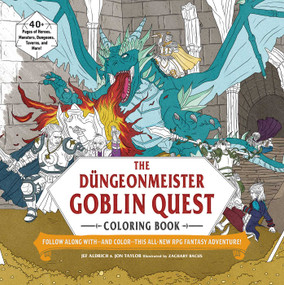 The Düngeonmeister Goblin Quest Coloring Book (Follow Along with-and Color-This All-New RPG Fantasy Adventure!) by Jef Aldrich, Jon Taylor, Zachary Bacus, 9781507221204