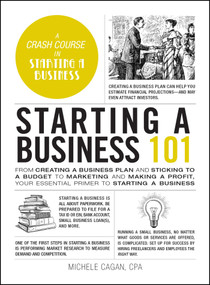 Starting a Business 101 by Michele Cagan, 9781507221228
