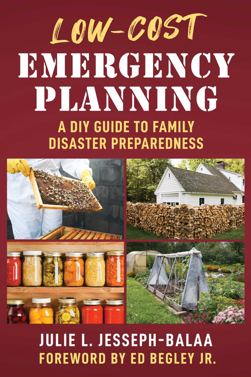 Low-Cost Emergency Planning (A DIY Guide to Family Disaster Preparedness) by Julie L. Jesseph-Balaa, Ed Begley, 9781510758605