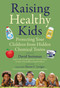 Raising Healthy Kids (Protecting Your Children from Hidden Chemical Toxins) by David Steinman, Sharon C. Lavigne, 9781510774391