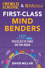 The World Almanac & Mensa First-Class Mind Benders (101 Puzzles to Take on the Road) by David Millar, American Mensa, World Almanac, 9781510776067