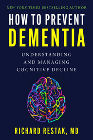 How to Prevent Dementia (Understanding and Managing Cognitive Decline) by Richard Restak, 9781510776296