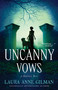 Uncanny Vows by Laura Anne Gilman, 9781534415966