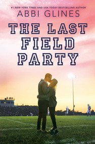The Last Field Party - 9781534430976 by Abbi Glines, 9781534430976