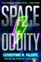 Space Oddity by Catherynne M. Valente, 9781534454521