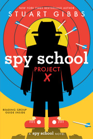 Spy School Project X - 9781534479500 by Stuart Gibbs, 9781534479500