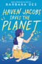Haven Jacobs Saves the Planet - 9781534489844 by Barbara Dee, 9781534489844