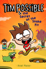 Tim Possible & the Secret of the Snake Pit by Axel Maisy, Axel Maisy, 9781534492752