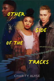 Other Side of the Tracks - 9781534497726 by Charity Alyse, 9781534497726