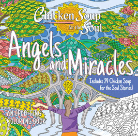 Chicken Soup for the Soul: Angels and Miracles Coloring Book by Amy Newmark, 9781611591064