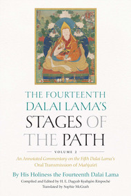 The Fourteenth Dalai Lama's Stages of the Path, Volume 2 (An Annotated Commentary on the Fifth Dalai Lama's Oral Transmission of Mañjusri) by Dalai Lama, Dagyab Kyabgön Rinpoché, Sophie McGrath, 9781614297949