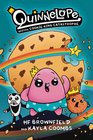 Quinnelope and the Cookie King Catastrophe Vol. 1 by HF Brownfield, Kayla Coombs, 9781637152348