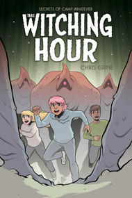 Secrets of Camp Whatever Vol. 3 (The Witching Hour) by Chris Grine, 9781637152379
