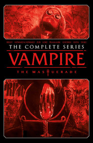 Vampire: The Masquerade - The Complete Series by Tim Seeley, Blake Howard, Tini Howard, Nathan C. Gooden, Dev Pramanik, Addison Duke, Jim Campbell, Jim Zub, Danny Lore, Julius Ohta, Adrian F. Wassel, 9781638491842