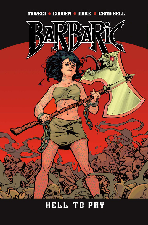 Barbaric Vol. 3 (Hell to Pay) by Michael Moreci, Nathan C. Gooden, Nicholas Eames, Julius Ohta, Addison Duke, Jim Campbell, Adrian F. Wassel, 9781638491880