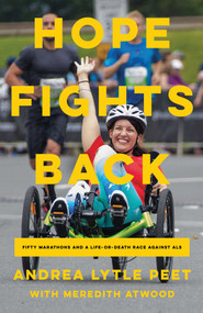 Hope Fights Back (Fifty Marathons and a Life or Death Race Against ALS) by Andrea Lytle Peet, Meredith Atwood, 9781639364770