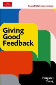 Giving Good Feedback (The Economist Edge Series) by Margaret Cheng, 9781639364794