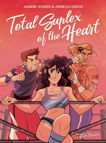 Total Suplex of the Heart by Joanne Starer, Ornella Greco, 9781643379562