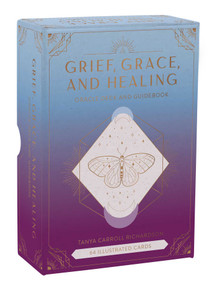 Grief, Grace, and Healing (Oracle Deck and Guidebook (Grief Book, Grief Deck, Grief Help)) by Tanya Carroll Richardson, 9781647229764