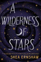 A Wilderness of Stars - 9781665900256 by Shea Ernshaw, 9781665900256