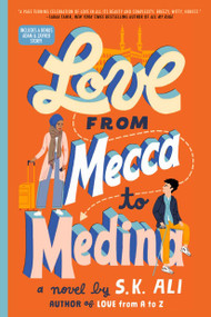 Love from Mecca to Medina - 9781665916080 by S. K. Ali, 9781665916080