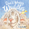 Don't Worry, Wuddles by Lita Judge, Lita Judge, 9781665916769