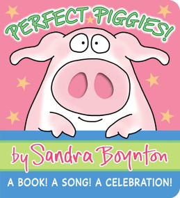 Perfect Piggies! (A Book! A Song! A Celebration!) by Sandra Boynton, Sandra Boynton, 9781665925181