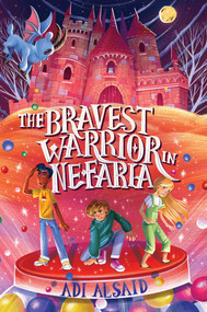 The Bravest Warrior in Nefaria by Adi Alsaid, 9781665927758