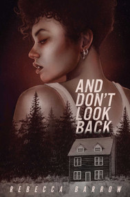 And Don't Look Back by Rebecca Barrow, 9781665932271