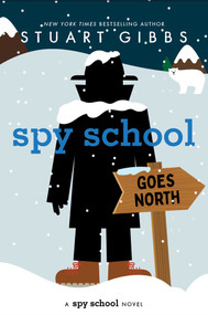 Spy School Goes North by Stuart Gibbs, 9781665934749