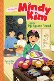Mindy Kim and the Mid-Autumn Festival by Lyla Lee, Dung Ho, 9781665935784