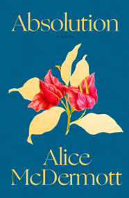 Absolution (A Novel) - 9780374610487 by Alice McDermott, 9780374610487