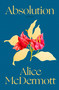 Absolution (A Novel) - 9780374610487 by Alice McDermott, 9780374610487