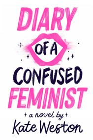 Diary of a Confused Feminist - 9781665937948 by Kate Weston, 9781665937948