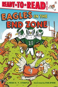 Eagles in the End Zone (Ready-to-Read Level 1) - 9781665938389 by Heidi  E. Y. Stemple, Eva Byrne, 9781665938389