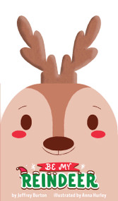 Be My Reindeer by Jeffrey Burton, Anna Hurley, 9781665943307