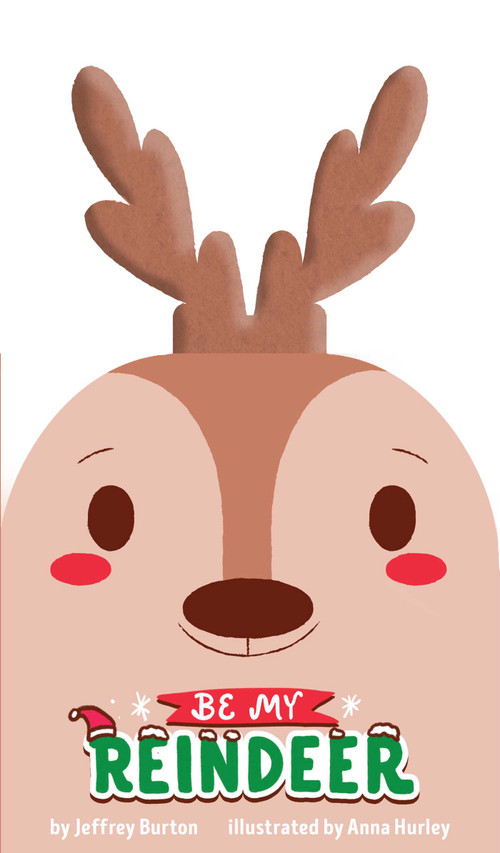 Be My Reindeer by Jeffrey Burton, Anna Hurley, 9781665943307