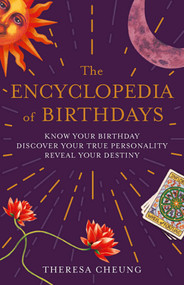The Encyclopedia of Birthdays by Theresa Cheung, 9781667200774