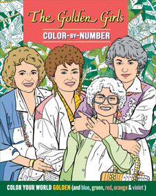 The Golden Girls Color-by-Number by Editors of Thunder Bay Press, 9781667201801