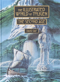 Illustrated World of Tolkien: The Second Age - Tolkien Reference Book for All Ages, Illustrated Lord of the Rings Guide by David Day, 9781667203379