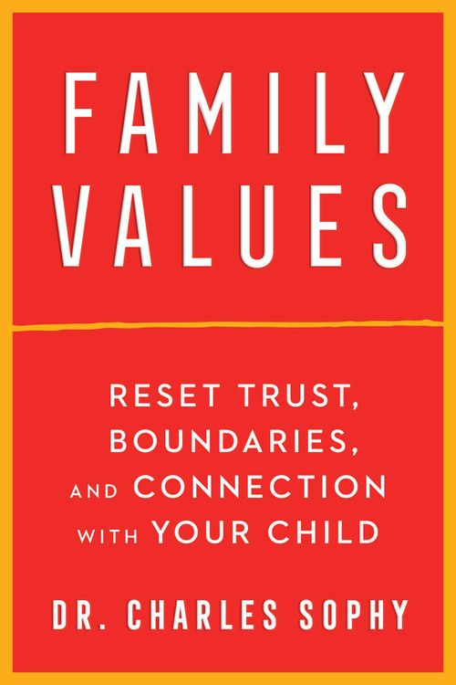 Family Values (Reset Trust, Boundaries, and Connection with Your Child) - 9781668000120 by Charles Sophy, 9781668000120