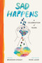 Sad Happens (A Celebration of Tears) by Brandon Stosuy, Rose Lazar, 9781668003459