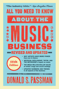 All You Need to Know About the Music Business (Eleventh Edition) by Donald S. Passman, 9781668011065