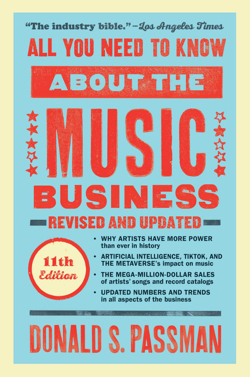 All You Need to Know About the Music Business (Eleventh Edition) by Donald S. Passman, 9781668011065