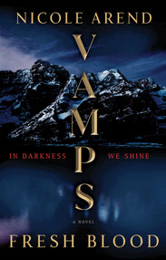 VAMPS: Fresh Blood (A Novel) - 9781668013793 by Nicole Arend, 9781668013793